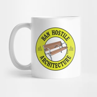 Ban Hostile Architecture - Anti Homeless Architecture Mug